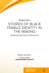 m, Stories of Black Female Identity in the Making : Queering the Love in Blackness, Lived Places Publishing