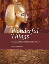 eBook, Wonderful Things : Essays in Honor of Nicholas Reeves, Lockwood Press