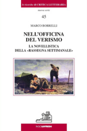 m, Nell'officina del verismo : la novellistica della "Rassegna settimanale", 