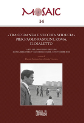 m, "Tra speranza e vecchia sfiducia" : Pier Paolo Pasolini, Roma, il dialetto : atti del convegno di studi (Roma, Biblioteca Vaccheria Nardi, 21 novembre 2022), 