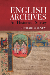 eBook, English Archives : An Historical Survey, Olney, Richard, Liverpool University Press