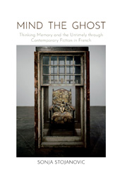 eBook, Mind the Ghost : Thinking Memory and the Untimely through Contemporary Fiction in French, Liverpool University Press