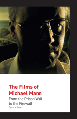 E-book, The Films of Michael Mann : From the Prison Wall to the Firewall, Liverpool University Press