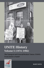 eBook, UNITE History : The Transport and General Workers' Union (TGWU): From Zenith to Nadir?, Liverpool University Press