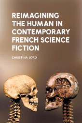 eBook, Reimagining the Human in Contemporary French Science Fiction, Liverpool University Press