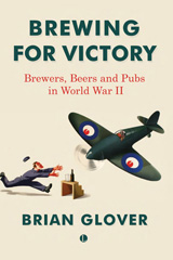 E-book, Brewing for Victory : "Brewers, Beers and Pubs in World War II", Glover, Brian, The Lutterworth Press