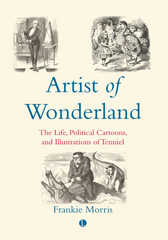 eBook, Artist of Wonderland : The Life, Political Cartoons, and Illustrations of Tenniel, Morris, Frankie, The Lutterworth Press