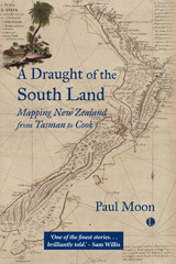 eBook, A Draught of the South Land : Mapping New Zealand from Tasman to Cook, The Lutterworth Press