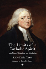 E-book, The Limits of a Catholic Spirit : John Wesley, Methodism, and Catholicism, Yates, Kelly Diehl, The Lutterworth Press