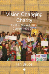 E-book, Vision Changing Charities : RNIB History in Socio-Political Context, 1970-2010, The Lutterworth Press