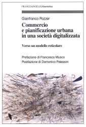 E-book, Commercio e pianificazione urbana in una società digitalizzata : verso un modello reticolare, Franco Angeli