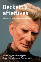 eBook, Beckett's afterlives : Adaptation, remediation, appropriation, Manchester University Press