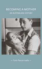 E-book, Becoming a mother : An Australian history, Manchester University Press