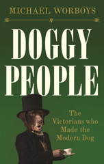 E-book, Doggy people : The Victorians who made the modern dog, Manchester University Press