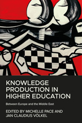 eBook, Knowledge production in higher education : Between Europe and the Middle East, Manchester University Press