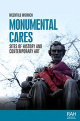 eBook, Monumental cares : Sites of history and contemporary art, Widrich, Mechtild, Manchester University Press