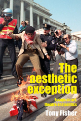 eBook, The aesthetic exception : Essays on art, theatre, and politics, Fisher, Tony, Manchester University Press