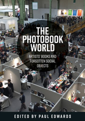 E-book, The photobook world : Artists' books and forgotten social objects, Manchester University Press
