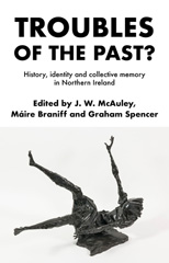 E-book, Troubles of the past? : History, identity and collective memory in Northern Ireland, Manchester University Press
