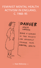 eBook, Feminist mental health activism in England, c. 1968-95, Manchester University Press