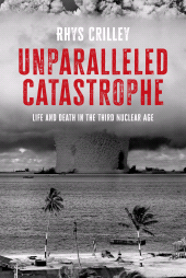 E-book, Unparalleled catastrophe : Life and death in the Third Nuclear Age, Manchester University Press