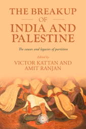 eBook, The breakup of India and Palestine : The causes and legacies of partition, Manchester University Press