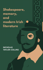 eBook, Shakespeare, memory, and modern Irish literature, Manchester University Press