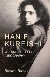 eBook, Hanif Kureishi : Writing the self: A biography, Manchester University Press