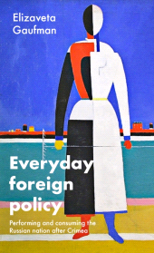 eBook, Everyday foreign policy : Performing and consuming the Russian nation after Crimea, Manchester University Press