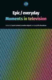 eBook, Epic / everyday : Moments in television, Manchester University Press
