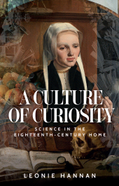 E-book, A culture of curiosity : Science in the eighteenth-century home, Manchester University Press