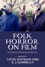 Folk Horror On Film : Return Of The British Repressed - Bayman, Louis 