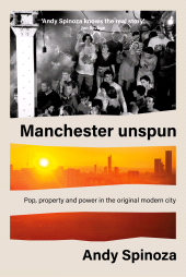 eBook, Manchester unspun : How a city got high on music, Manchester University Press