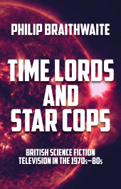 eBook, Time Lords and Star Cops : British science fiction television in the 1970s-80s, Manchester University Press