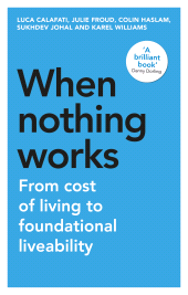 E-book, When nothing works : From cost of living to foundational liveability, Manchester University Press