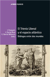 m, El Trienio Liberal y el espacio atlántico : diálogos entre dos mundos, Marcial Pons ediciones de historia