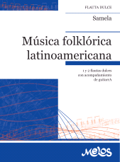 E-book, Música folklórica latinoamericana : : 1 y 2 flautas dulces con acompañamiento de guitarra, Melos Ediciones Musicales