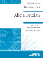 eBook, Alicia Terzian Tres piezas Op. 5 : Sobre motivos folklóricos armenios. Para cuarteto de cuerdas, Melos Ediciones Musicales