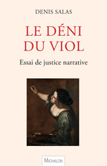 E-book, Le déni du viol : Essai de justice narrative, Salas, Denis, Michalon