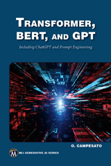 E-book, Transformer, BERT, and GPT : Including ChatGPT and Prompt Engineering, Campesato, Oswald, Mercury Learning and Information