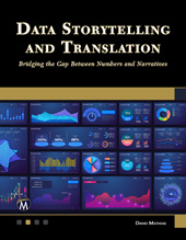 eBook, Data Storytelling and Translation : Bridging the Gap Between Numbers and Narratives, Mercury Learning and Information