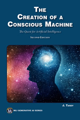 E-book, The Creation of a Conscious Machine : The Quest for Artificial Intelligence, Tardy, Jean E., Mercury Learning and Information