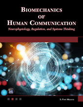 E-book, Biomechanics of Human Communication : Neurophysiology, Regulation, and Systems Thinking, Mercury Learning and Information
