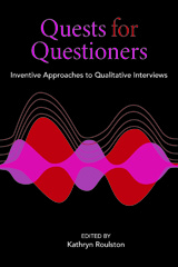 E-book, Quests for Questioners : Inventive Approaches to Qualitative Interviews, Myers Education Press