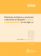 E-book, Prácticas artísticas y acciones colectivas en Bogotá: nuevas espacialidades en el siglo XXI, Universidad Nacional de Colombia