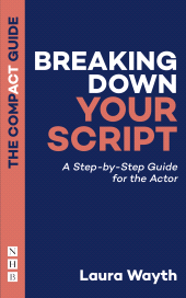 eBook, Breaking Down Your Script: The Compact Guide : A Step-by-Step Guide for the Actor, Nick Hern Books