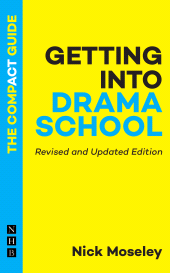 eBook, Getting into Drama School: The Compact Guide, Nick Hern Books