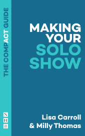 E-book, Making Your Solo Show: The Compact Guide, Nick Hern Books