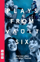 E-book, Plays from VAULT 6 : Five new plays from VAULT Festival, Nick Hern Books