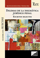 E-book, Dilemas de la dogmática jurídico penal : Escritos selectos, Rusconi, Maximiliano, Ediciones Olejnik